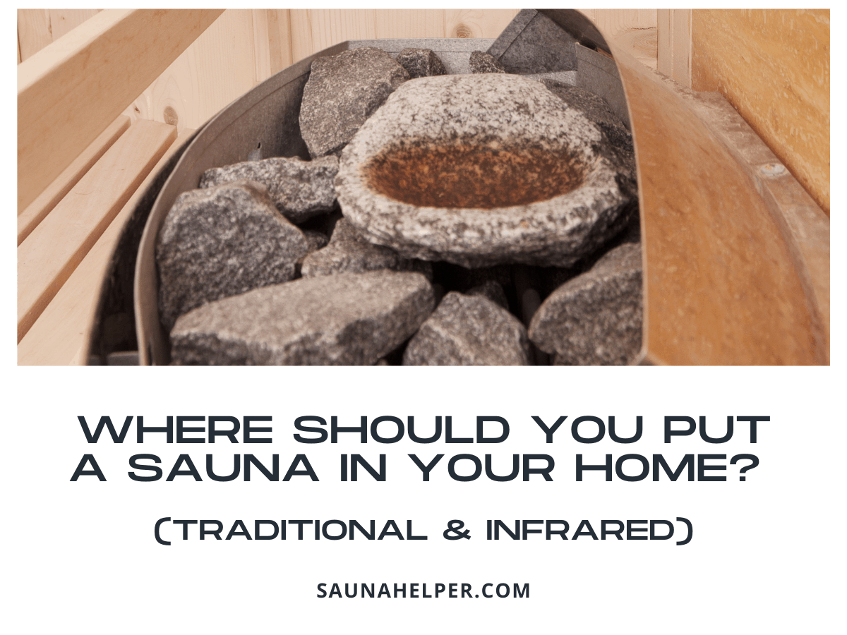 Where Should You Put a Sauna in Your Home? (Traditional & Infrared ...