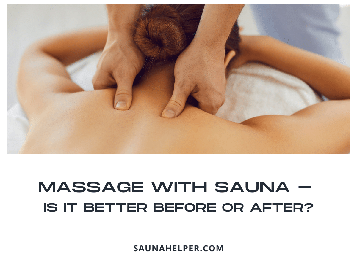 Massage With Sauna - Is it Better Before or After?