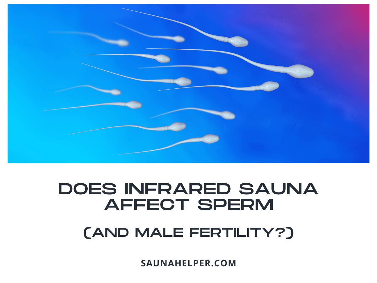 Does Infrared Sauna Affect Sperm (and Male Fertility?)