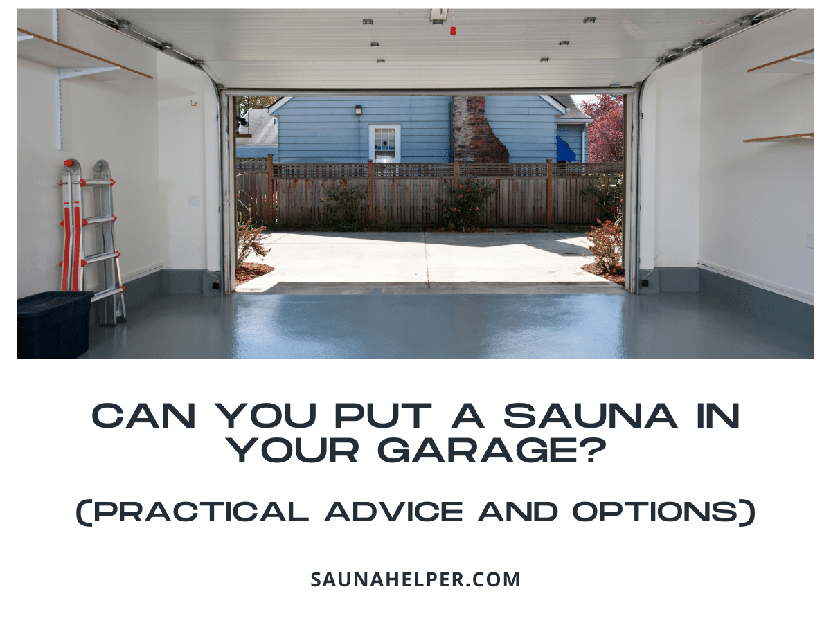 can-you-put-a-sauna-in-your-garage-practical-advice-and-options