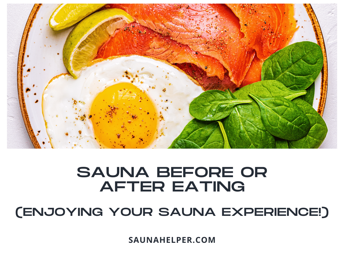 Sauna Before or After Eating a Meal (For Maximum Enjoyment!)