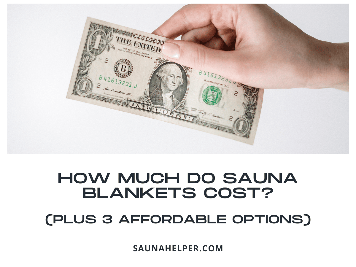 How Much Do Sauna Blankets Cost? (Plus 3 Affordable Options)