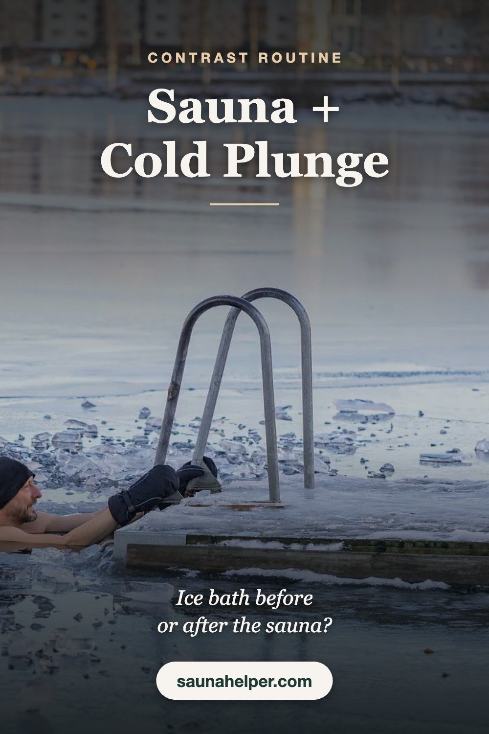 Sauna and cold plunge: ice bath before or after the sauna